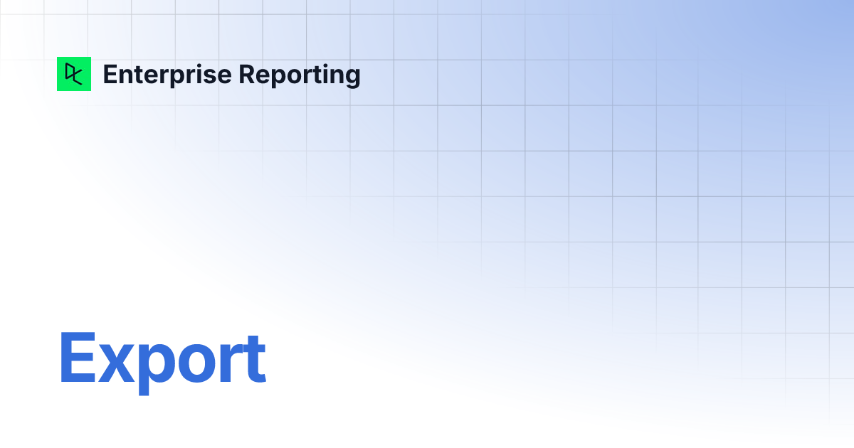 Export | Enterprise Reporting